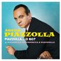 Astor Piazzolla (1921-1992): Piazzolla...O No?, CD