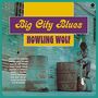 Howlin' Wolf: Big City Blues (180g) (Limited Edition) (+ 5 Bonustracks), LP