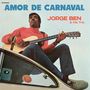 Jorge Ben Jor (aka Jorge Ben): Amor De Carnaval (180g) (Limited Edition), LP