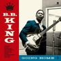 B.B. King: Going Home (180g) (Limited Edition) +4 Bonus Tracks, LP