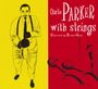Charlie Parker: With Strings + 1 Bonus Track (Limited Edition), CD