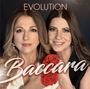 "EVOLUTION" oben, "Baccara" unten. Zwei lächelnde Frauen, eine hält rote Rosen.