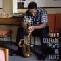 John Coltrane: Plays The Blues (Jean-Pierre Leloir Collection) (Limited Edition), CD