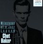 Chet Baker: Milestones Of A Jazz Legend, CD,CD,CD,CD,CD,CD,CD,CD,CD,CD