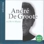 Andre de Groote - A Life in Music, CD