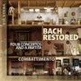 Johann Sebastian Bach: Bach Restored - 4 Konzerte & 1 Partita, CD