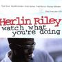 Herlin Riley: Watch What You're Doing, CD