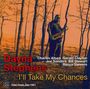 Dayna Stephens: I'll Take My Chances, CD