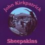 John Kirkpatrick: Sheepskins, CD