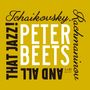 Peter Beets: Tchaikovsky, Rachmaninov and All that Jazz!, CD