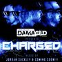 Jordan Suckley / Coming Soon!!!: Damaged Presents Charged, CD