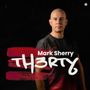 Mark Sherry: Th3rty, CD,CD