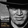 Malford Milligan: Life Will Humble You (180g), LP