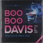Boo Boo Davis: What Kind Of Shit Is This (Limited-Edition), LP