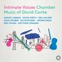 David Conte: Kammermusik - "Intimate Voices", CD