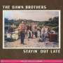 Dawn Brothers: Stayin' Out Late (180g), LP