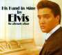 Elvis Presley: His Hand In Mine (The Alternate Album), CD