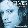 Elvis Crespo: Suavemente, CD