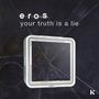 Eros: YOUR TRUTH IS A LIE (KIT ALBUM - General), KIT