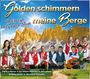 : Golden schimmern meine Berge, CD,CD,CD,CD