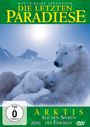 : Die letzten Paradiese - Arktis: Auf den Spuren der Eisbären, DVD