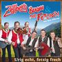 Zellberg Buam & die Fetzig'n aus dem Zillertal: Urig echt,fetzi frech, CD