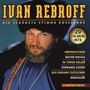 "IVAN REBROFF, DIE SCHÖNSTE STIMME RUSSLANDS, 20 GOLDENE HITS" - Person im Pelz, Liste von Liedern unten.