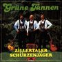 Zillertaler Schürzenjäger: Grüne Tannen, CD
