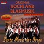 Orig.Hochland Blasmusik: Santa Maria der Berge, CD