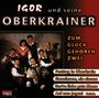 Igor Und Seine Oberkrai: Zum Glück Gehören Zwei, CD