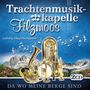 Trachtenmusikkapelle Filzmoos: Da wo meine Berge sind, CD