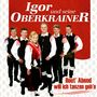 Igor Und Seine Oberkrainer: Heut' Abend will ich tanzen geh'n, CD