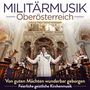 Militärmusik Oberösterreich: Von guten Mächten wunderbar geborgen: Feierliche geistliche Kirchenmusik, CD