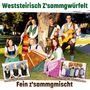 Weststeirisch Z'Sammgwürfelt: Fein z'sammgmischt: Altes & Neues - Echte Volksmusik, CD