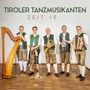 Tiroler Tanzmusikanten: Zeit is..., CD