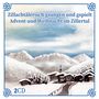 : Zillachtalerisch gsungen und gspielt: Advent und Weihnacht im Zillertal, CD,CD