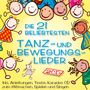 : Die 21 beliebtesten Tanz- und Bewegungslieder, CD,CD