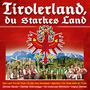: Tirolerland, du starkes Land, CD
