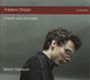 Frederic Chopin: Klavierwerke "Chanter avec les doigts", CD