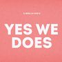 5/8erl In Ehr'n: Yes We Does, CD