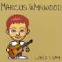 Marcus Wynwood: And I Say, CD