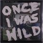 The Smith Street Band: Once I Was Wild, LP