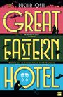 "Ruchir Joshi, Great Eastern Hotel", lobend "Magnificent" und "Riotously Audacious and Entertaining", mit Flugzeug und Gebäude.