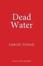 Simon Toyne: Dead Water, Buch