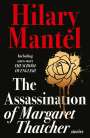 Hilary Mantel: The Assassination of Margaret Thatcher, Buch