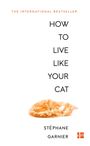 Stephane Garnier: How to Live Like Your Cat, Buch