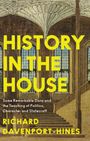 Richard Davenport-Hines: History in the House, Buch