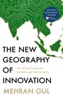"The New Geography of Innovation" und "Mehran Gul" in großen Buchstaben; grünes Leiterplattenmuster in Kartenform.