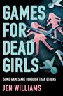 Jen Williams: Games for Dead Girls, Buch