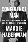 Maggie Haberman: Confidence Man, Buch